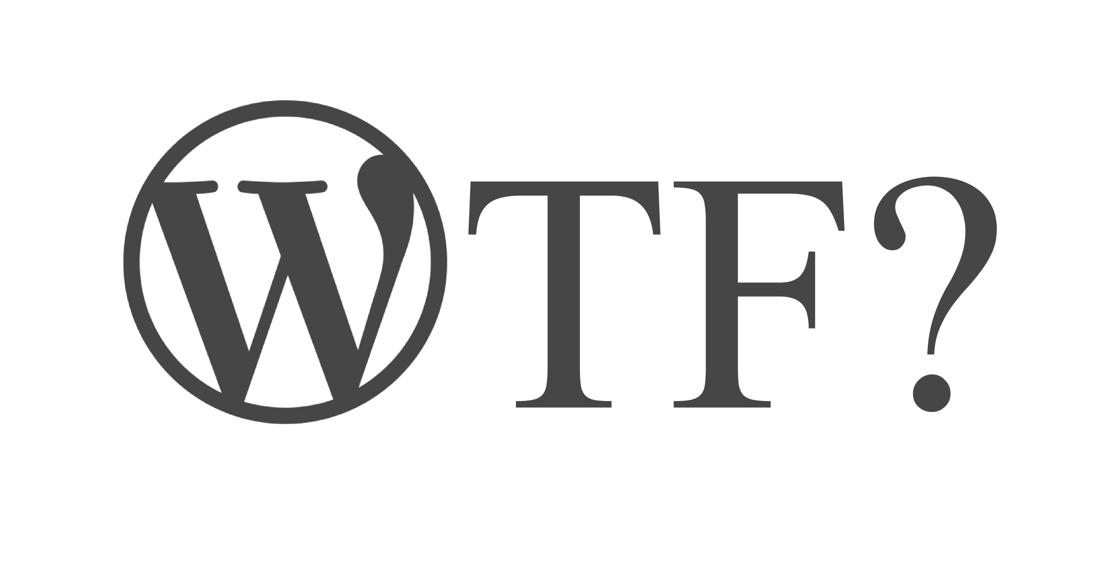 Wordpress - WTF?
