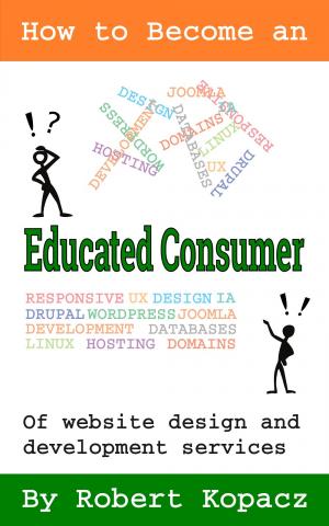 How to Become an Educated Consumer of Website Design and Development Services